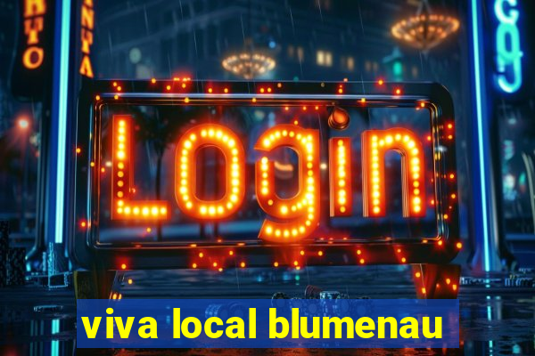 viva local blumenau